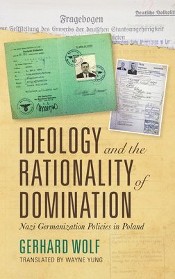 Gerhard Wolf - Ideology and the Rationality of Domination, Inbunden