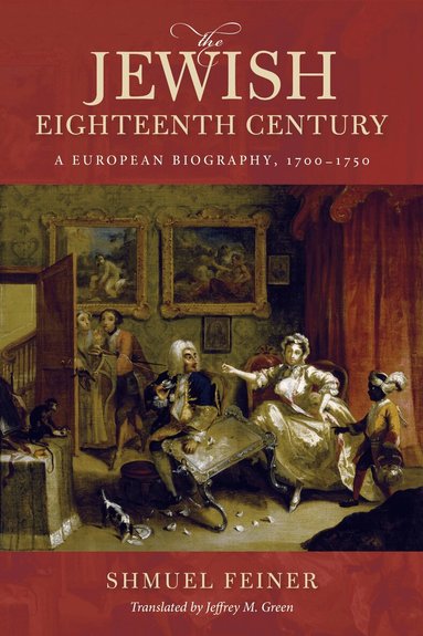 Shmuel Feiner - Jewish Eighteenth Century, Inbunden