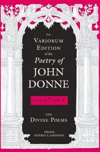 bokomslag The Variorum Edition of the Poetry of John Donne
