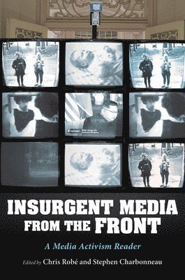 Chris Robé, Stephen Charbonneau - InsUrgent Media from the Front, Inbunden