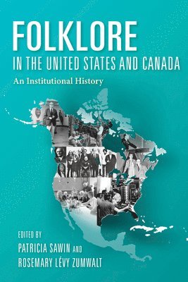 Patricia Sawin, Rosemary Levy Zumwalt - Folklore in the United States and Canada, Inbunden
