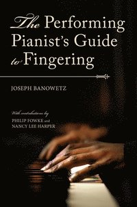 bokomslag The Performing Pianist's Guide to Fingering