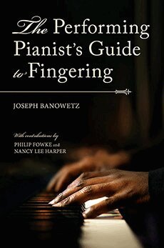 Joseph Banowetz - Performing Pianist's Guide to Fingering, Inbunden