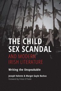 bokomslag The Child Sex Scandal and Modern Irish Literature