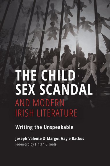 Joseph Valente, Margot Gayle Backus - Child Sex Scandal and Modern Irish Literature, Häftad