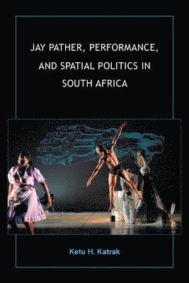 Jay Pather, Performance, and Spatial Politics in South Africa 1