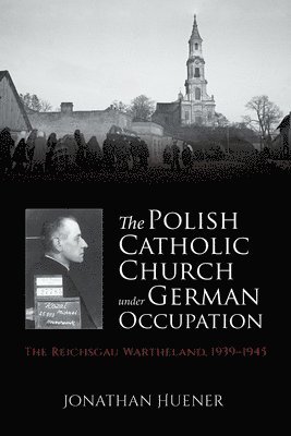 The Polish Catholic Church under German Occupation 1