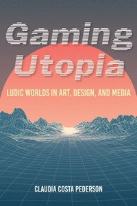bokomslag Gaming Utopia