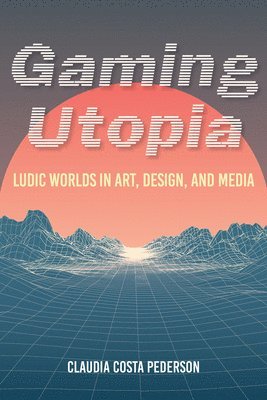 bokomslag Gaming Utopia
