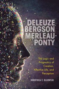 bokomslag Deleuze, Bergson, Merleau-Ponty