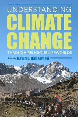 bokomslag Understanding Climate Change through Religious Lifeworlds