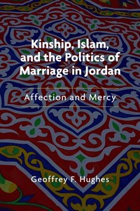 bokomslag Kinship, Islam, and the Politics of Marriage in Jordan