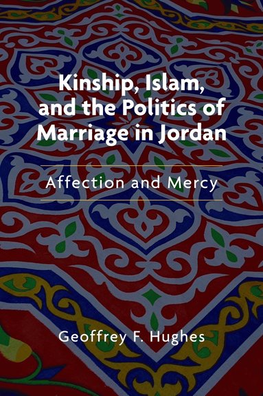 bokomslag Kinship, Islam, and the Politics of Marriage in Jordan