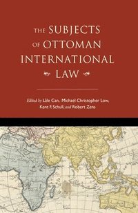bokomslag The Subjects of Ottoman International Law
