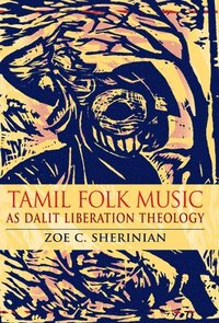 bokomslag Tamil Folk Music as Dalit Liberation Theology