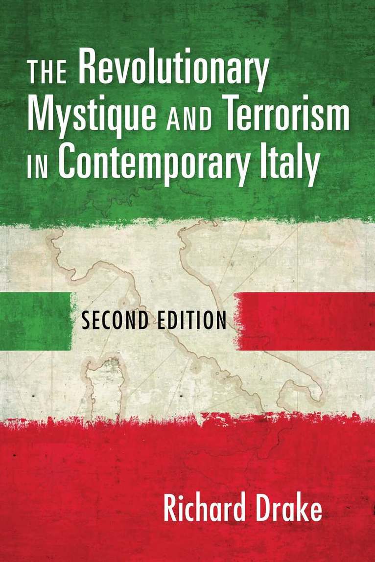 Richard Drake - Revolutionary Mystique and Terrorism in Contemporary Italy, Inbunden