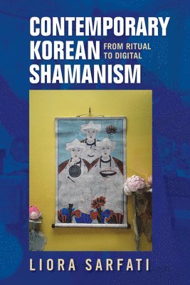 Liora Sarfati - Contemporary Korean Shamanism, Häftad