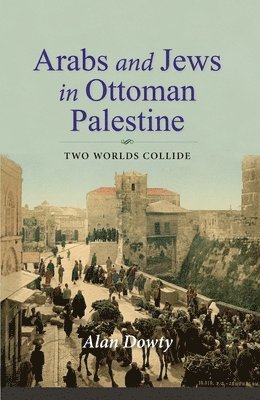 Arabs and Jews in Ottoman Palestine 1