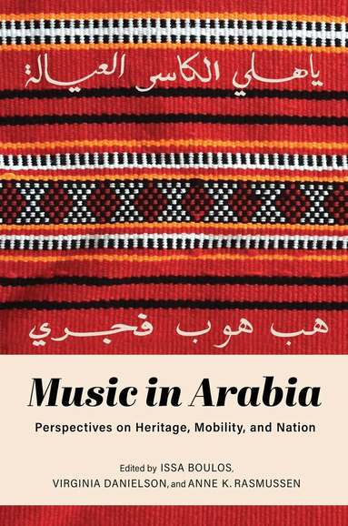 Issa Boulos, Issa Boulos, Virginia Danielson, Anne K. Rasmussen - Music in Arabia, Inbunden
