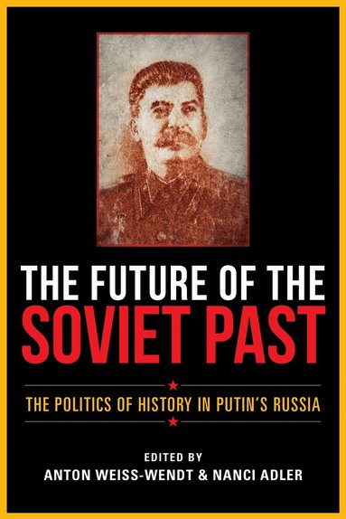 Anton Weiss-Wendt, Anton Weiss-Wendt, Nanci Adler - Future of the Soviet Past, Häftad