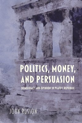 Politics, Money, and Persuasion 1