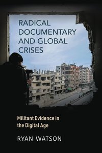 bokomslag Radical Documentary and Global Crises