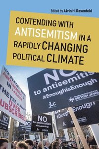 bokomslag Contending with Antisemitism in a Rapidly Changing Political Climate