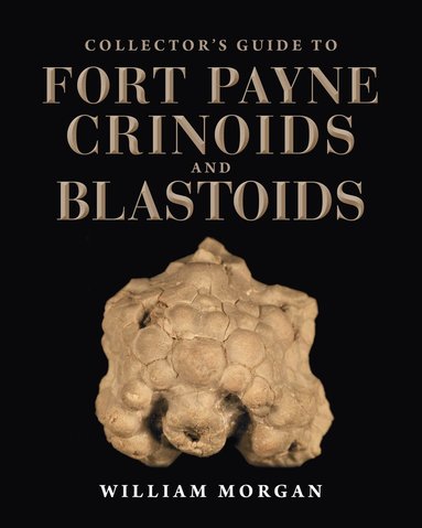 bokomslag Collector's Guide to Fort Payne Crinoids and Blastoids