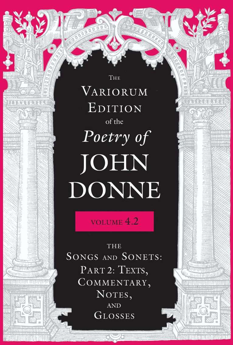 The Variorum Edition of the Poetry of John Donne, Volume 4.2 1