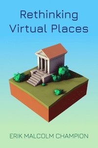 bokomslag Rethinking Virtual Places