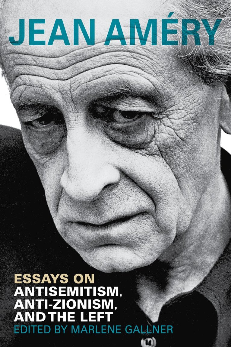 Jean Amery, Marlene Gallner - Essays on Antisemitism, Anti-Zionism, and the Left, Häftad