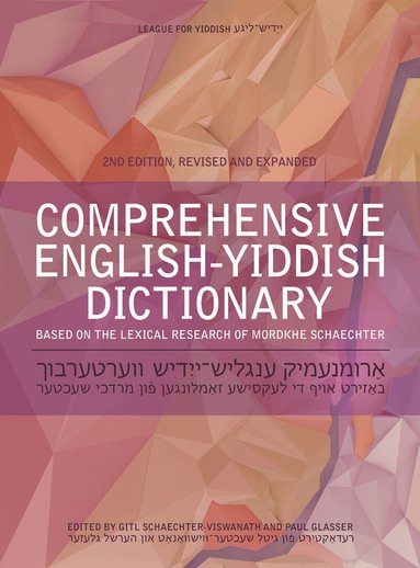 Gitl Schaechter-Viswanath, Paul Glasser - Comprehensive English-Yiddish Dictionary, Inbunden
