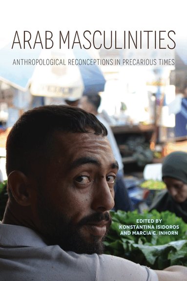 Konstantina Isidoros, Konstantina Isidoros, Marcia C. Inhorn - Arab Masculinities, Häftad