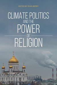 bokomslag Climate Politics and the Power of Religion