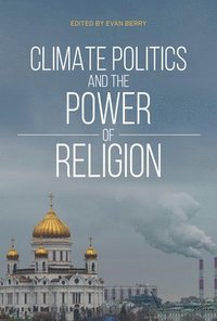 bokomslag Climate Politics and the Power of Religion