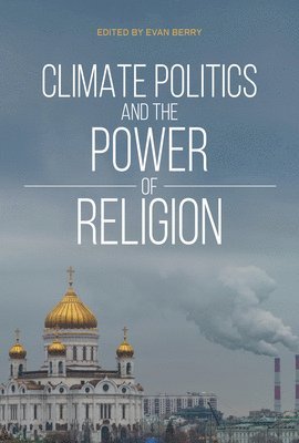 Evan Berry, Evan Berry - Climate Politics and the Power of Religion, Häftad