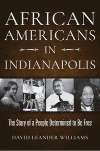 bokomslag African Americans in Indianapolis