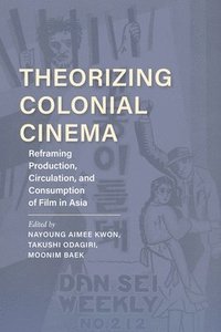 bokomslag Theorizing Colonial Cinema