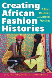 bokomslag Creating African Fashion Histories