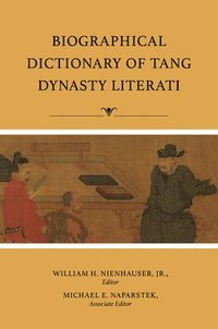 bokomslag Biographical Dictionary of Tang Dynasty Literati