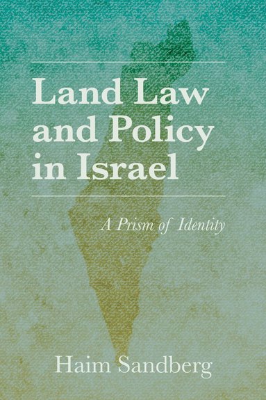 Haim Sandberg - Land Law and Policy in Israel, Häftad