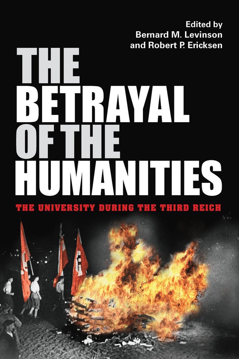 Bernard M. Levinson, Robert P. Ericksen - Betrayal of the Humanities, Häftad