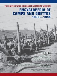 bokomslag The United States Holocaust Memorial Museum Encyclopedia of Camps and Ghettos, 19331945, Volume IV