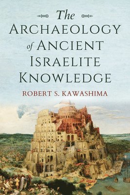 The Archaeology of Ancient Israelite Knowledge 1