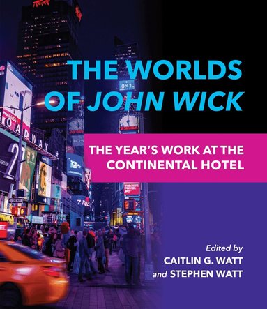 Caitlin G. Watt, Stephen Watt - Worlds of John Wick, Häftad