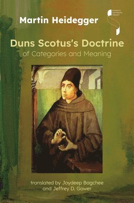 Martin Heidegger - Duns Scotus's Doctrine of Categories and Meaning, Inbunden
