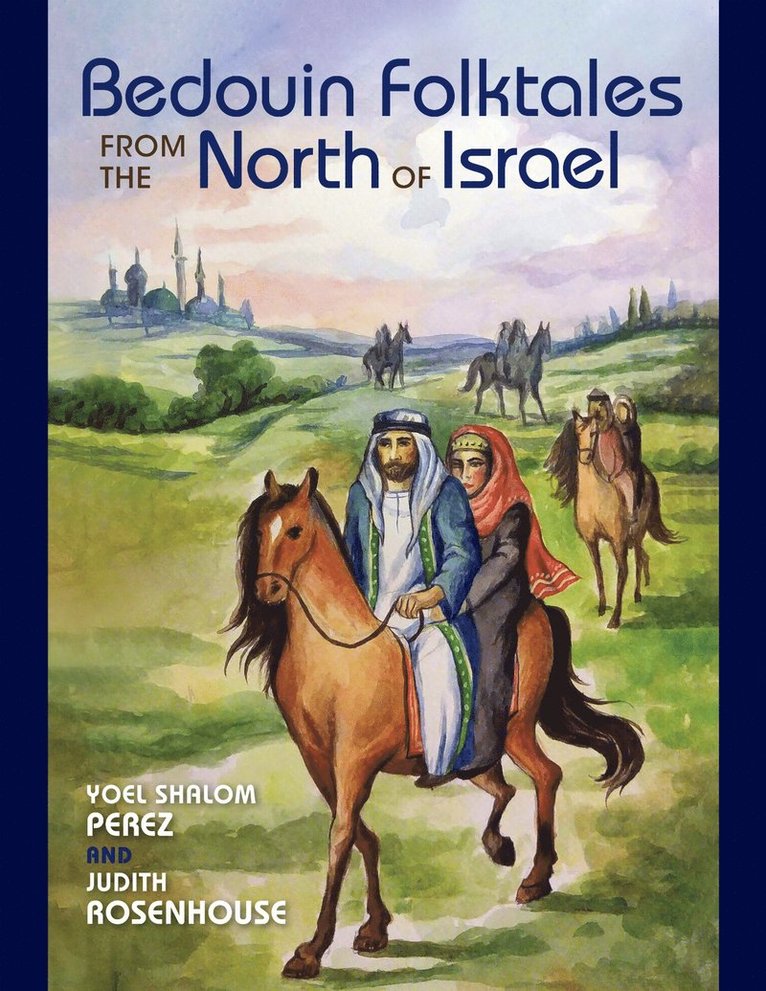 Yoel Shalom Perez, Judith Rosenhouse - Bedouin Folktales from the North of Israel, Inbunden