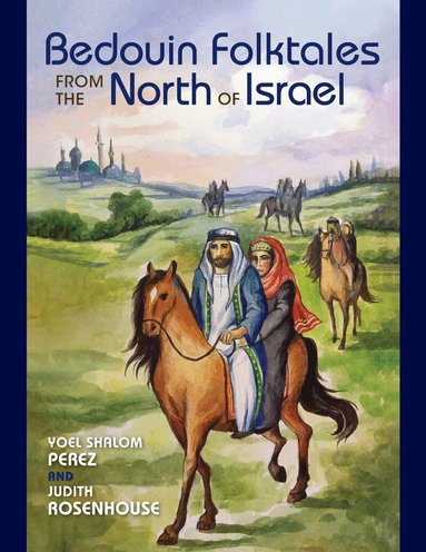 Yoel Shalom Perez, Judith Rosenhouse - Bedouin Folktales from the North of Israel, Häftad