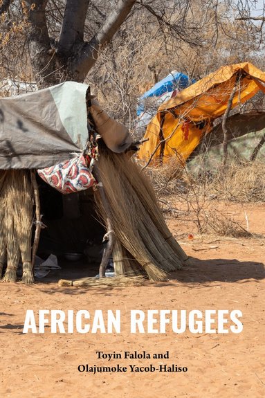 Toyin Falola, Olajumoke Yacob-Haliso - African Refugees, Inbunden