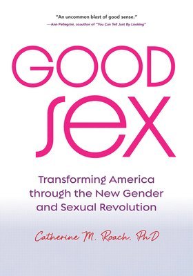 Catherine M. Roach, Catherine M Roach - Good Sex, Inbunden